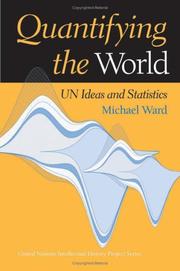 Cover of: Quantifying the World: UN Ideas and Statistics (United Nations Intellectual History Project)