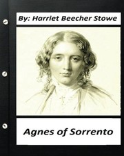 Cover of: Agnes of Sorrento.By Harriet Beecher Stowe