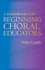 Cover of: A Handbook for Beginning Choral Educators by Walter Lamble