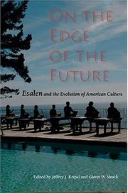 On the edge of the future : Esalen and the evolution of American culture by Jeffrey John Kripal, Glenn W. Shuck