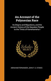 Cover of: An Account of the Polynesian Race: Its Origins and Migrations, and the Ancient History of the Hawaiian People to the Times of Kamehameha I
