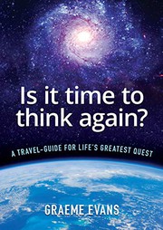 Cover of: Is it time to think again?: A travel-guide for life's greatest quest