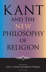 Cover of: Kant and the new philosophy of religion by Chris L. Firestone and Stephen R. Palmquist, ed[itor]s.