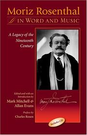 Cover of: Moriz Rosenthal in Word And Music: A Legacy of the Nineteenth Century