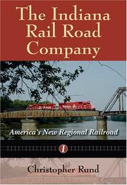 Cover of: The Indiana Rail Road Company by Christopher Rund