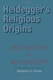 Cover of: Heidegger's religious origins by Benjamin D. Crowe