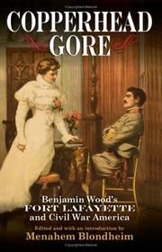 Cover of: Copperhead gore: Benjamin Wood's Fort Lafayette and Civil War America