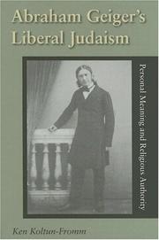 Cover of: Abraham Geiger's Liberal Judaism: Personal Meaning And Religious Authority (Jewish Literature and Culture)