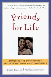 Cover of: Friends for life: enriching the bond between mothers and their adult daughters