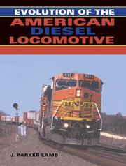 Cover of: Evolution of the American Diesel Locomotive (Railroads Past and Present) by J. Parker Lamb, J. Parker Lamb