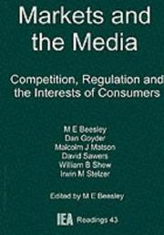 Cover of: Markets and the Media: Competition, Regulation and the Interests of Consumers (Iea Readings)
