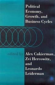 Cover of: Political economy, growth, and business cycles by edited by Alex Cukierman, Zvi Hercowitz, Leonardo Leiderman.