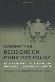 Cover of: Committee Decisions on Monetary Policy: Evidence from Historical Records of the Federal Open Market Committee