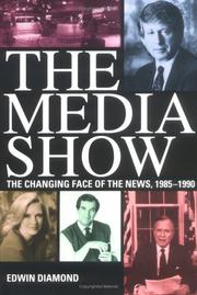 Cover of: The media show: the changing face of the news, 1985-1990