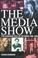 Cover of: The media show