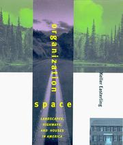 Cover of: Organization Space: Landscapes, Highways, and Houses in America