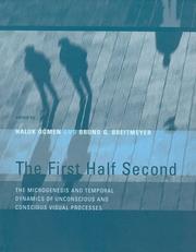 Cover of: The First Half Second: The Microgenesis and Temporal Dynamics of Unconscious and Conscious Visual Processes