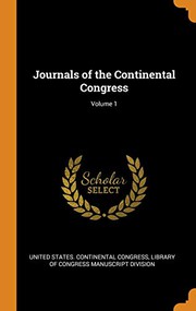 Cover of: Journals of the Continental Congress; Volume 1
