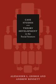 Cover of: Case Studies and Theory Development in the Social Sciences (BCSIA Studies in International Security) by George, Alexander L., Andrew Bennett