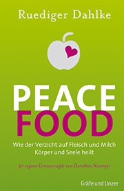Cover of: Peace Food: Wie der Verzicht auf Fleisch und Milch Körper und Seele heilt