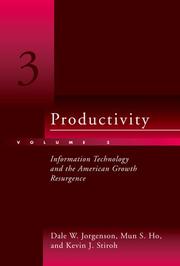 Cover of: Productivity, Volume 3: Information Technology and the American Growth Resurgence