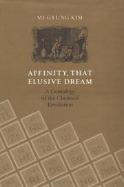 Cover of: Affinity, That Elusive Dream: A Genealogy of the Chemical Revolution (Transformations: Studies in the History of Science and Technology) by Mi Gyung Kim