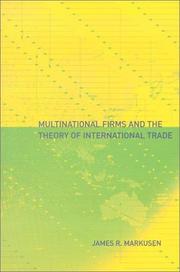 Multinational Firms and the Theory of International Trade by James R. Markusen