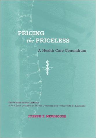 Pricing the Priceless by Joseph P. Newhouse
