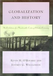 Globalization and history by Kevin H. O'Rourke, Jeffrey G. Williamson