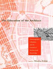 Cover of: The education of the architect: historiography, urbanism, and the growth of architectural knowledge : essays presented to Stanford Anderson