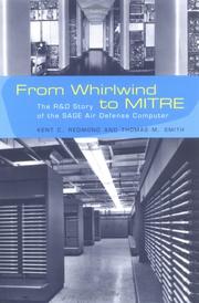 From whirlwind to MITRE by Kent C. Redmond, Thomas M. Smith