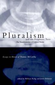 Cover of: Pluralism and the Pragmatic Turn: The Transformation of Critical Theory, Essays in Honor of Thomas McCarthy