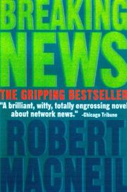 Cover of: Breaking news by Robert MacNeil