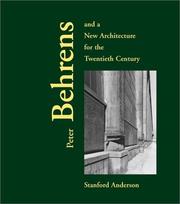 Peter Behrens and a New Architecture for the Twentieth Century by Stanford Anderson