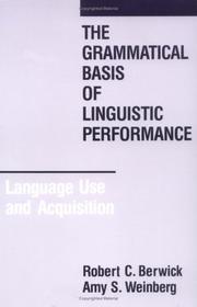 Cover of: The Grammatical Basis of Linguistic Performance by Robert C. Berwick, Amy Weinberg, Robert Berwick, Amy Weinberg