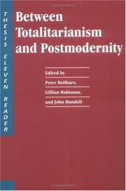 Cover of: Between totalitarianism and postmodernity by edited by Peter Beilharz, Gillian Robinson, and John Rundell.
