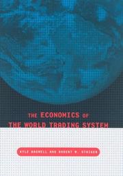 Economics of the World Trading System by Kyle Bagwell, Robert W Staiger