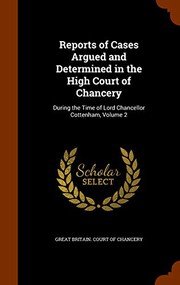 Cover of: Reports of Cases Argued and Determined in the High Court of Chancery: During the Time of Lord Chancellor Cottenham, Volume 2