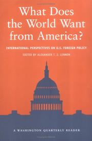 Cover of: What Does the World Want from America? International Perspectives on U.S. Foreign Policy (Washington Quarterly Readers) | Alexander T.J. Lennon