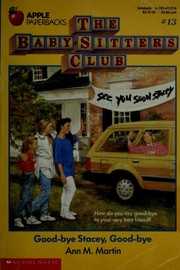 Cover of: Good-bye Stacey, Good-bye (The Baby-Sitters Club #13)
