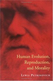 Cover of: Human evolution, reproduction, and morality | Lewis F. Petrinovich