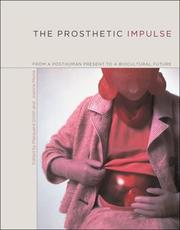 Cover of: The Prosthetic Impulse: From a Posthuman Present to a Biocultural Future