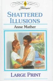 Shattered Illusions by Anne Mather