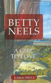 Cover of: A Girl to Love by Betty Neels