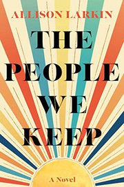 Cover of: The People We Keep by Allison Larkin