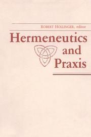 Cover of: Hermeneutics and praxis by Robert Hollinger, editor.