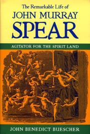 Cover of: The Remarkable Life of John Murray Spear by John Benedict Buescher