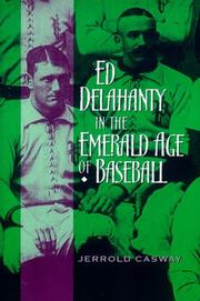 Cover of: Ed Delahanty in the Emerald Age of Baseball