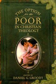 Cover of: The Option for the Poor in Christian Theology by Daniel G. Groody, Daniel G. Groody