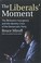 Cover of: The Liberals' Moment